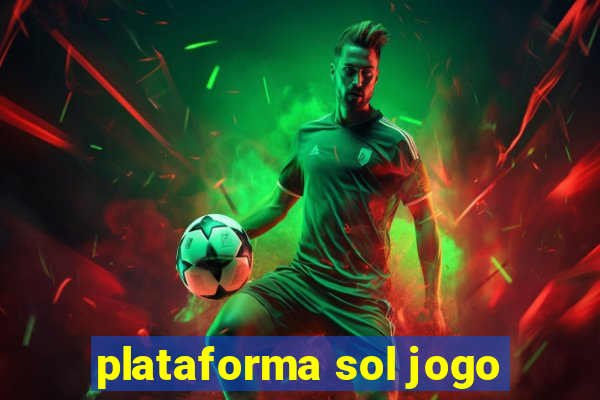 plataforma sol jogo